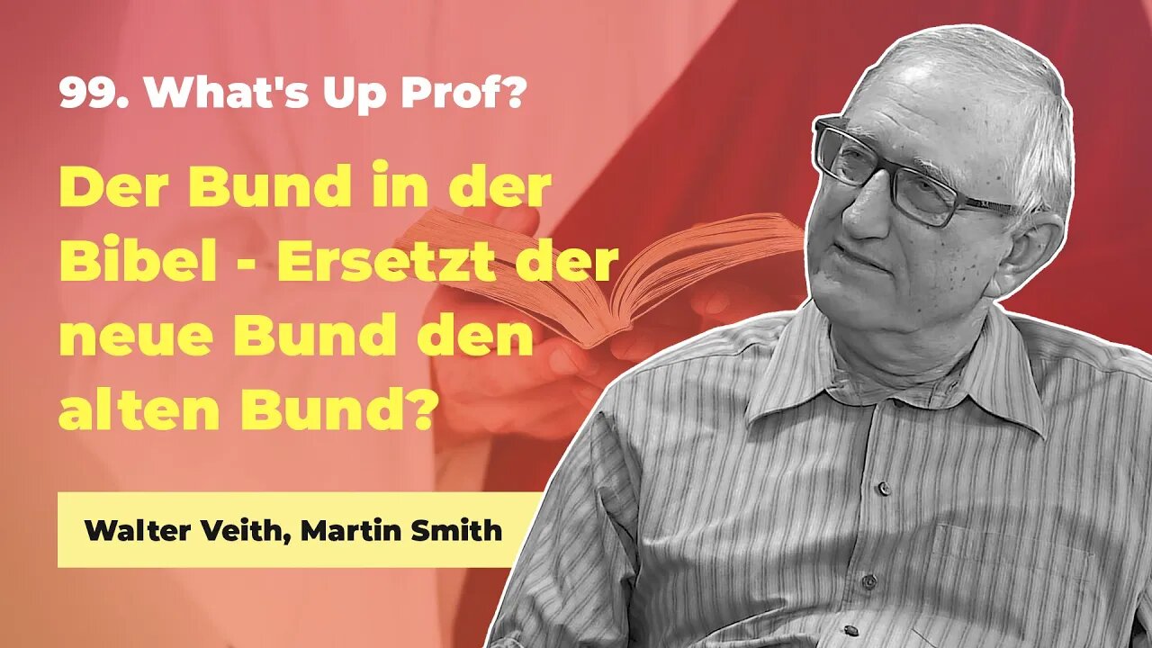 99. Der Bund in der Bibel - Ersetzt der Neue Bund den Alten Bund? # Walter Veith # What's Up Prof?