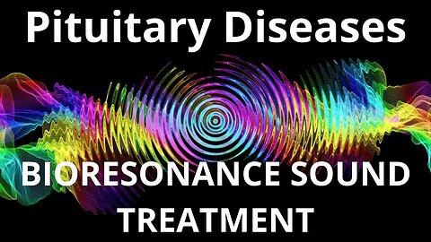 Pituitary Diseases _ Sound therapy session _ Sounds of nature