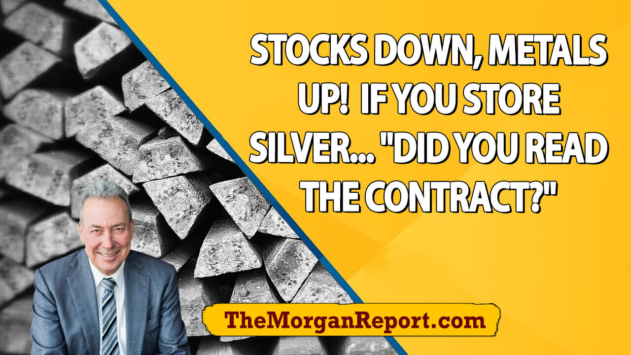 Stocks Down, Metals Up! If You Store Silver... "Did You Read The Contract?"