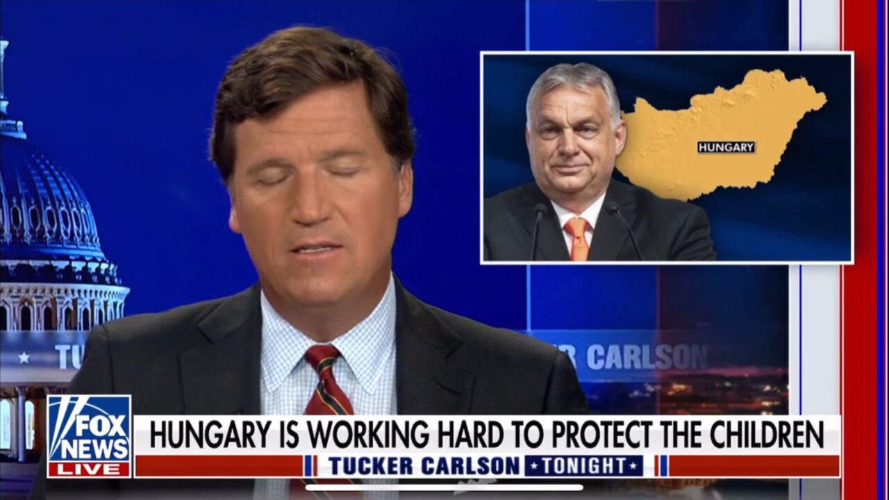 TUCKER CARLSON-4/19/23-BAL AZS ORBAN-HUNGARY IS WORKING HARD TO PROTECT THE CHILDREN