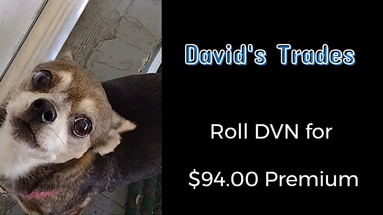 Roll DVN CALL get $94.00 premium