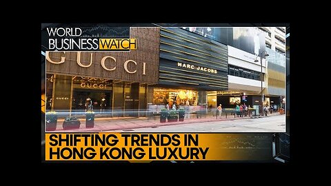 Despite Closures, Hong Kong Leads in Luxury Spending | World Business Watch