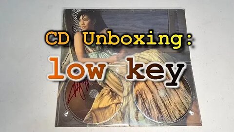 CD Unboxing: Low Key