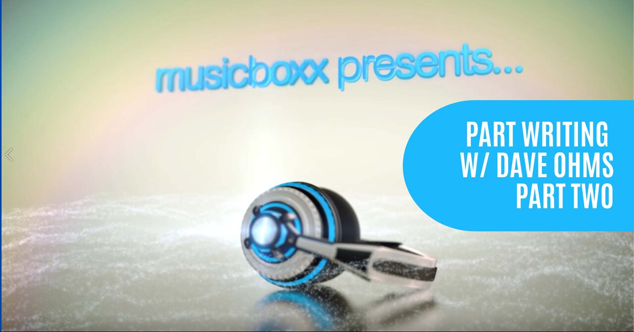 musicboxx presents... "PART WRITING" Pt2 with Dave Ohms