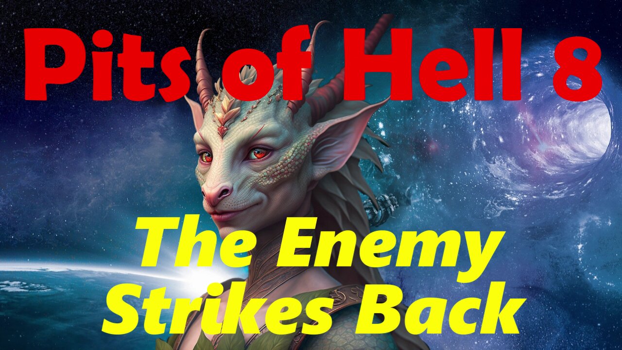 Pits of Hell 8. The Enemy Strikes Back