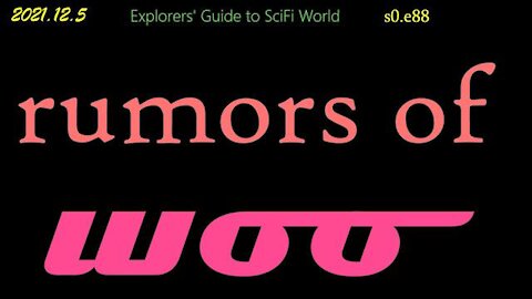 rumors of woo - Explorers' Guide to SciFi World