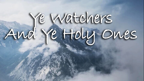 Ye Watchers And Ye Holy Ones -- Instrumental Hymn