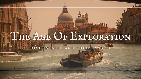 The Age Of Exploration : Discoveries And Their Impact