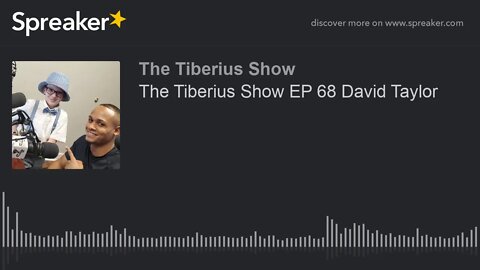 The Tiberius Show EP 68 David Taylor