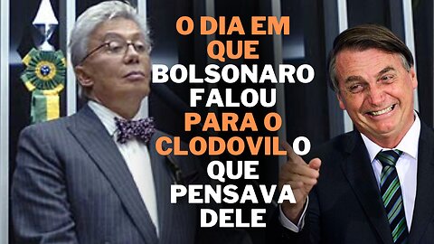 O DIA EM QUE BOLSONARO FALOU PARA O CLODOVIL O QUE PENSAVA DELE