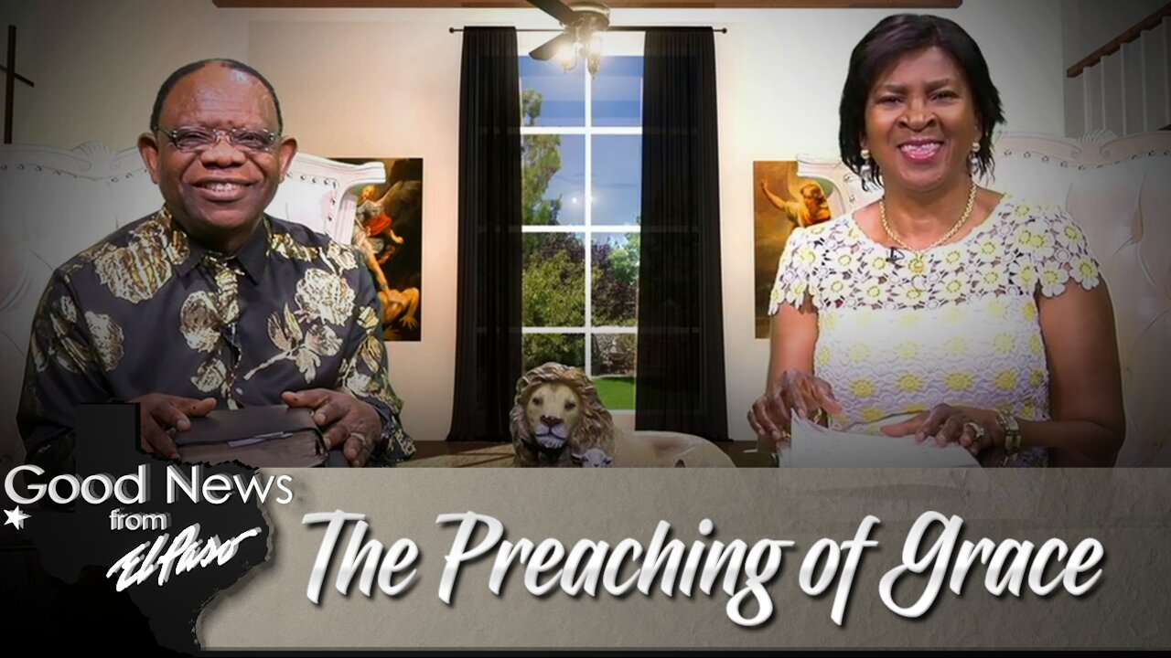 "The Preaching of Grace" Good News From El Paso (06-05-23)