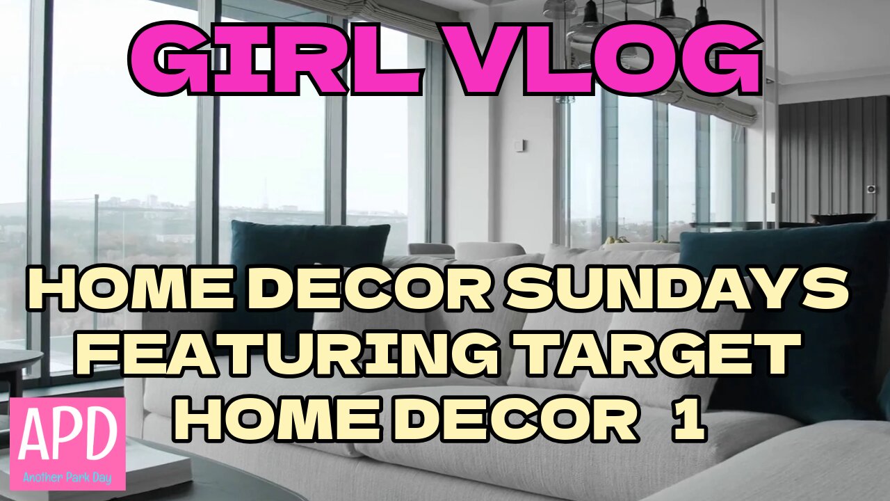 Girl Vlog - Home Decor Sundays featuring Target Home Decor 1