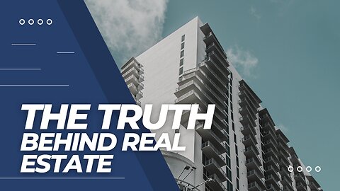 The truth behind real estate