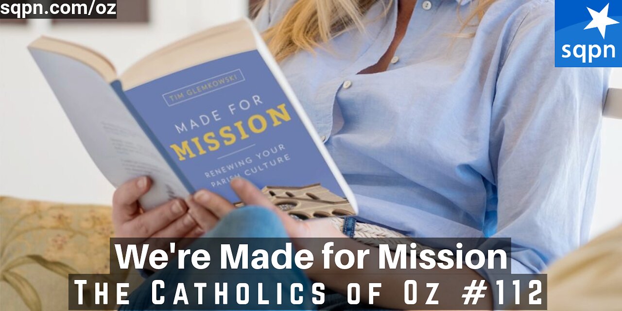 We're Made for Mission - The Catholics of Oz