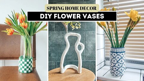 DIY HOME DECOR VASE - Three Ideas For Spring Decorating