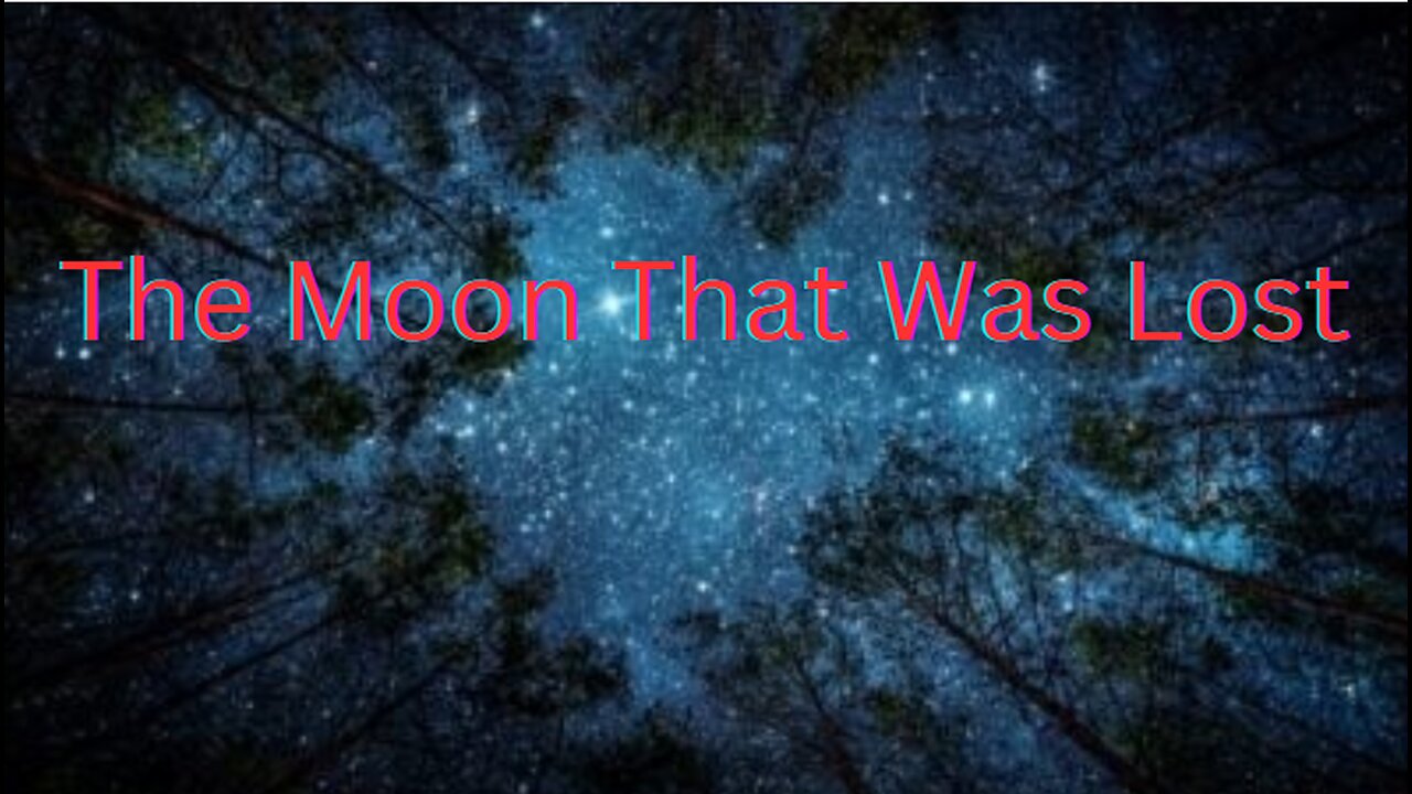 The Moon That Was Lost