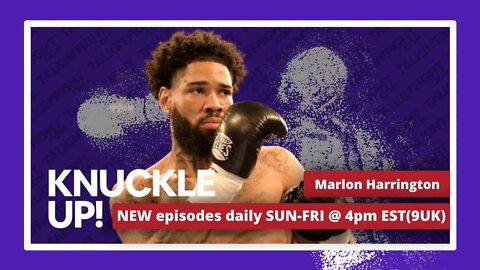 Marlon Harrington | Knuckle Up with Mike and Cedric | Talkin Fight