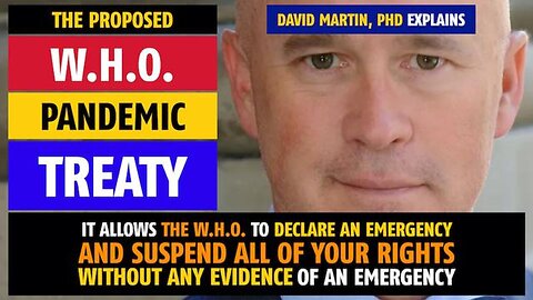 The proposed W.H.O. pandemic treaty, explained by David Martin, PhD