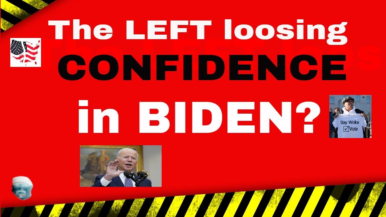 The LEFT loosing confidence in BIDEN ?