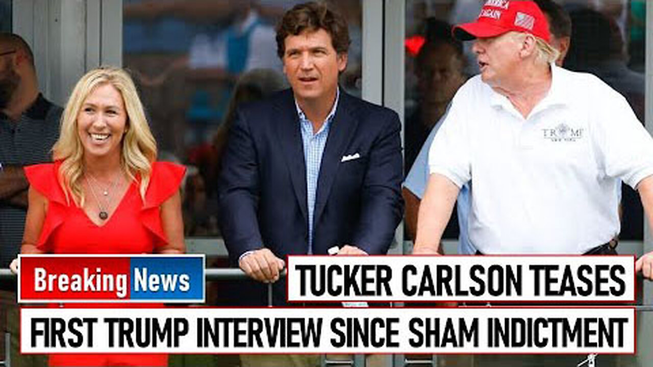 TUCKER CARLSON TEASES FIRST TRUMP INTERVIEW SINCE SHAM INDICTMENT - TRUMP NEWS