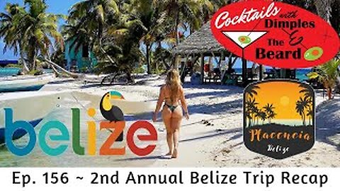 2nd Annual Belize Trip Recap ~ Dimples & The Beard | Ep. 156