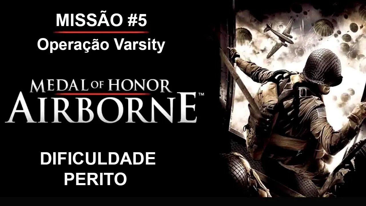 Medal Of Honor: Airborne - [Missão 5 - Operação Varsity] - Dificuldade Perito - Legendado PT-BR