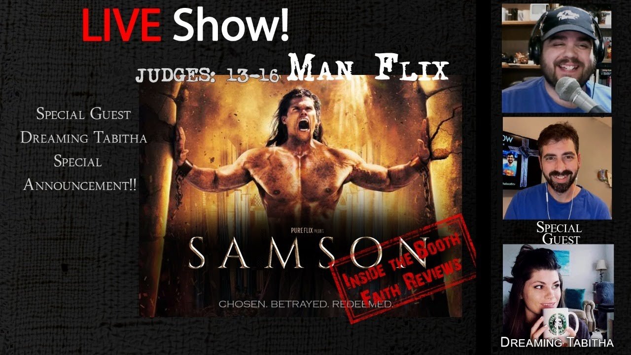 LIVE SHOW! #Man Flix. #FaithReview (Samson) Special guest/Announcement with Dreaming Tabitha