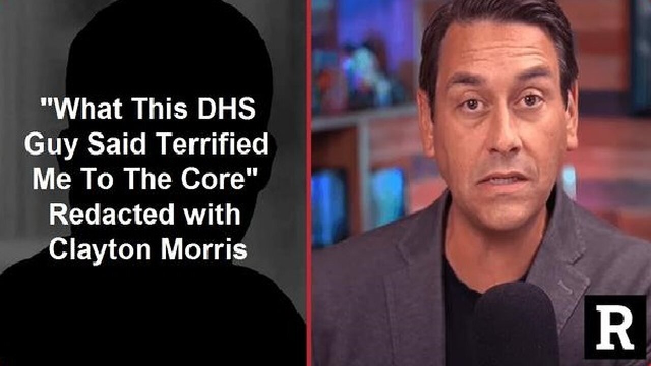 "What This DHS Guy Said Terrified Me To The Core" Redacted with Clayton Morris