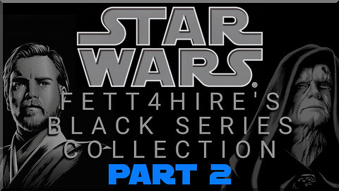 Black Series Collection (Part 2)