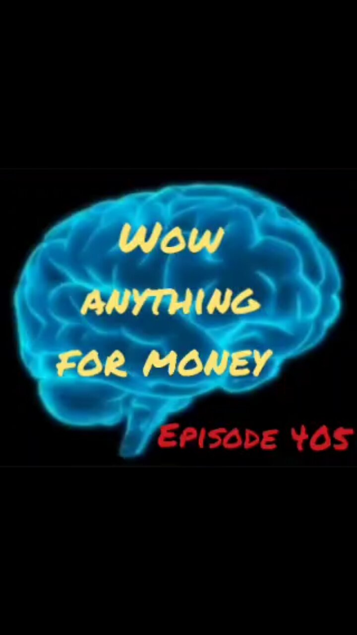 WOW, EVERYTHING FOR MONEY, WAR FOR YOUR MIND, Episode 405 with HonestWalterWhite