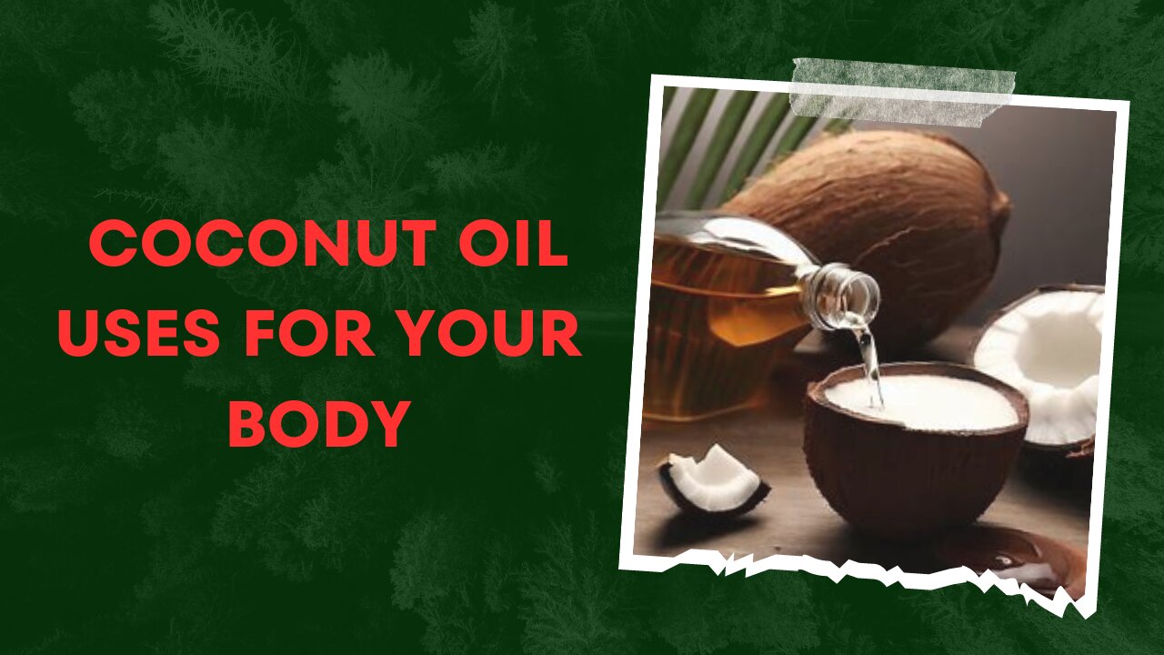 Coconut oil uses for your body