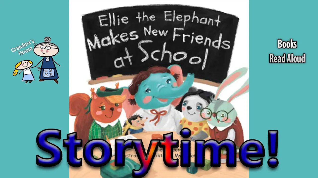 ELLIE THE ELEPHANT MAKES NEW FRIENDS AT SCHOOL ~ StoryTime ~ Bedtime Story Read Aloud Books