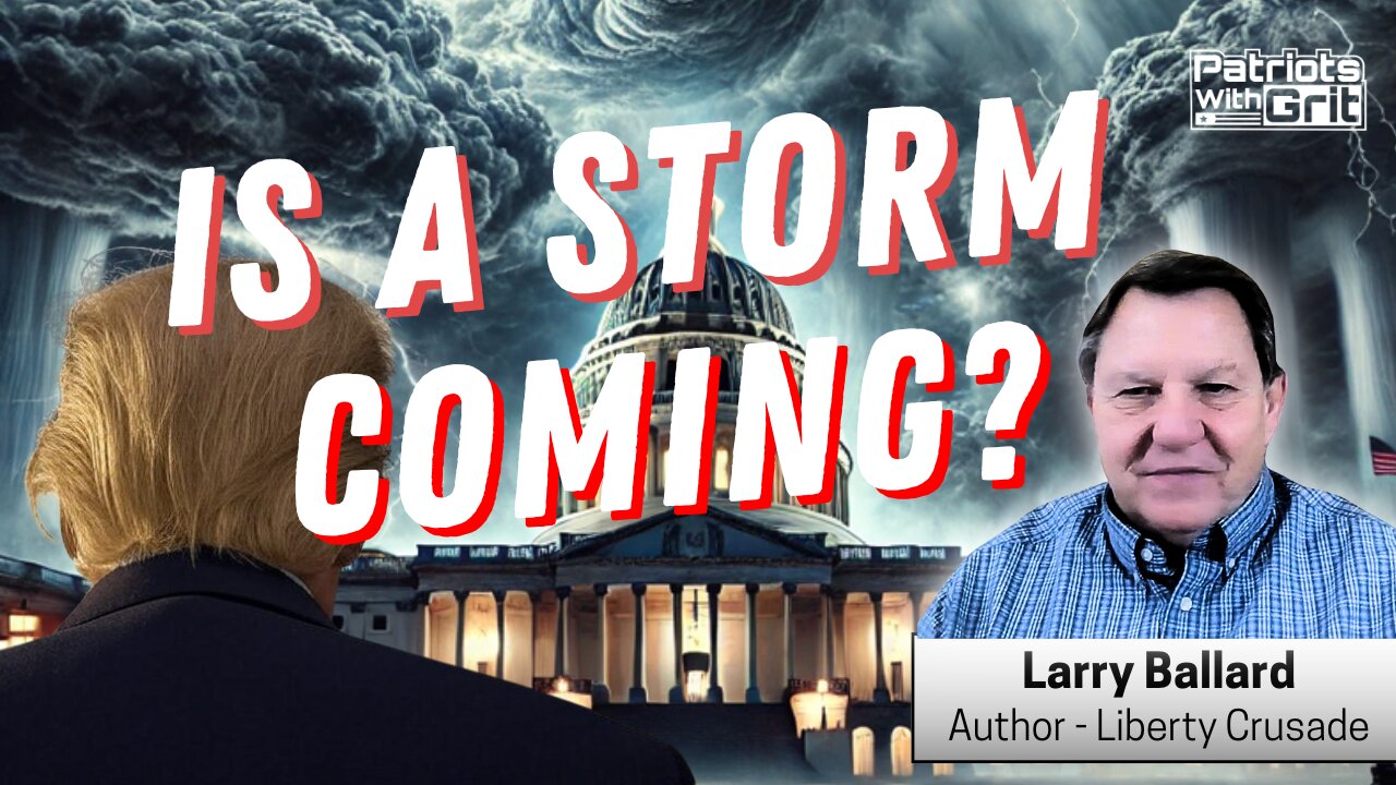 Is A Storm Coming? | Larry Ballard