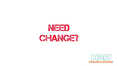 Need Change?