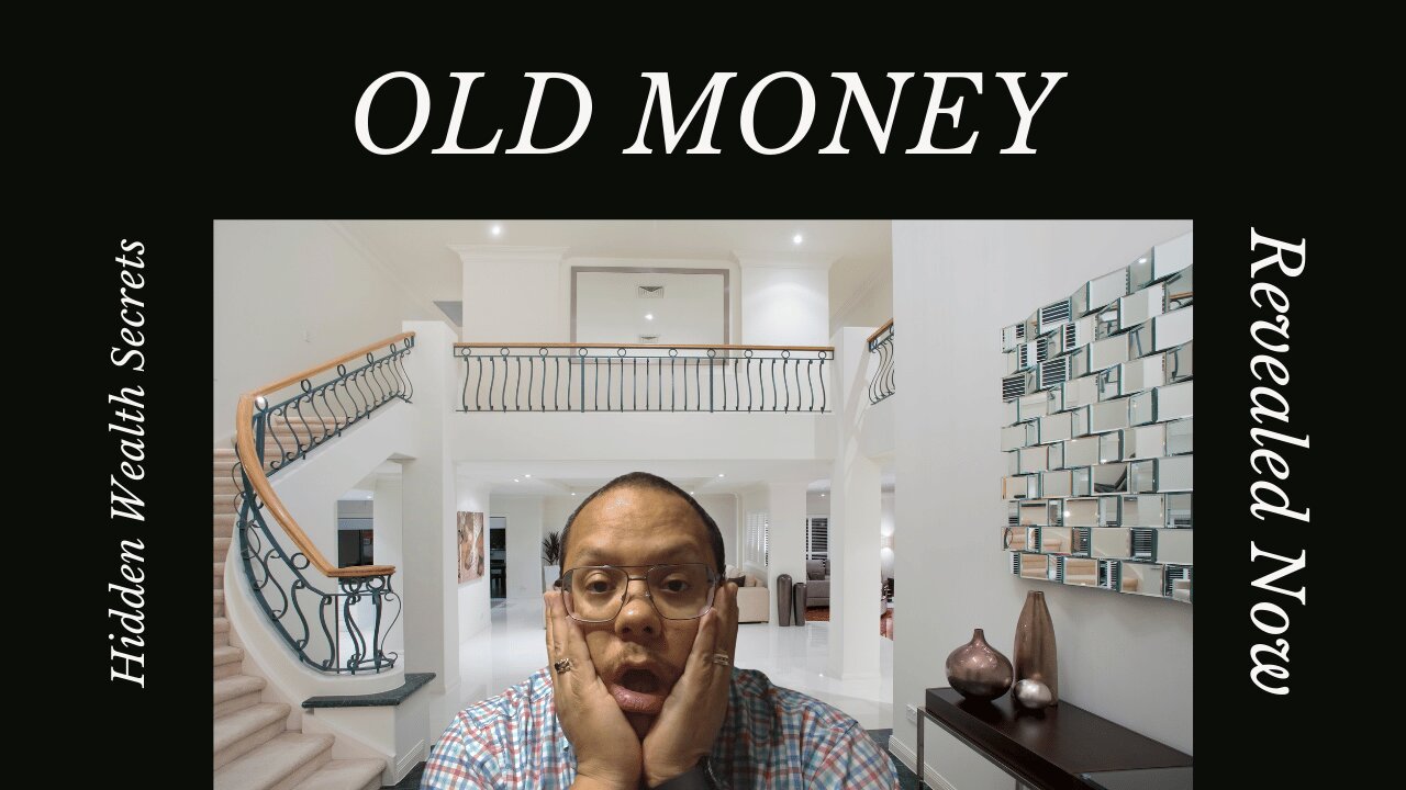 The Truth About Old Money: Hidden Wealth Secrets Revealed