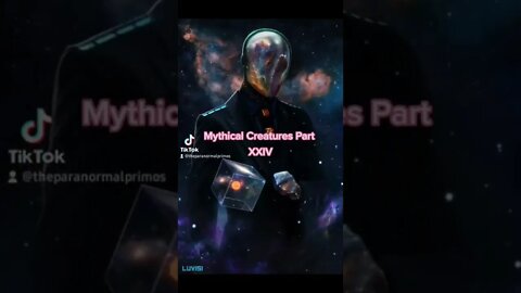 Mythical Creatures Part XXIV