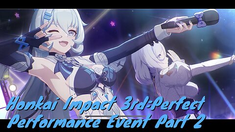 Honkai Impact 3rd:Perfect Performance Event Part 2