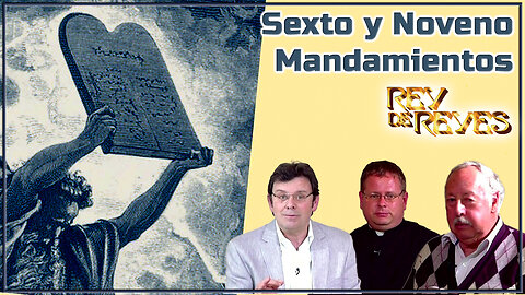 Sexto y Noveno Mandamientos - Rey de Reyes