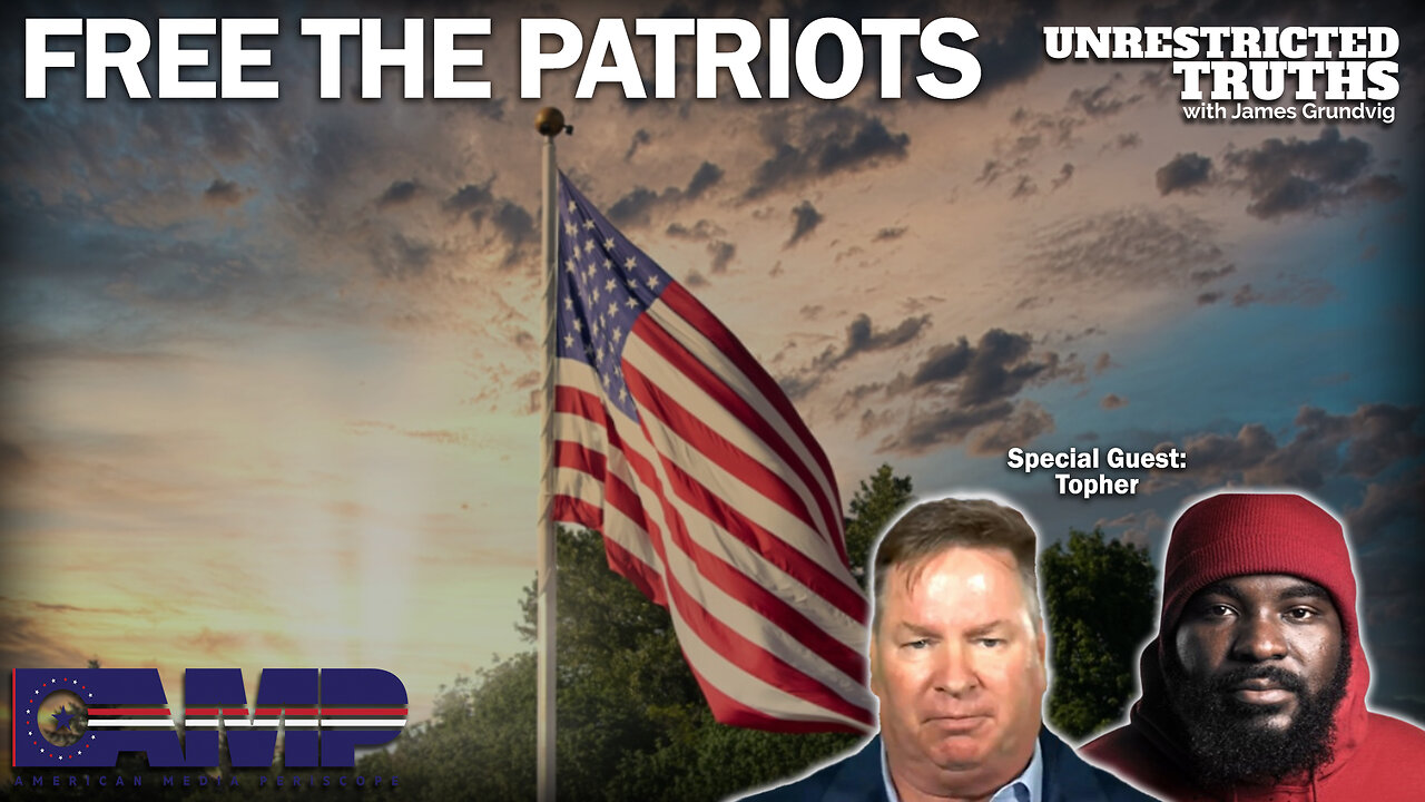 Free the Patriots with Topher | Unrestricted Truths Ep. 264