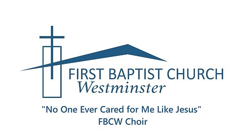 Apr. 30, 2023 - Sunday AM - CHOIR - "No One Ever Cared for Me Like Jesus"