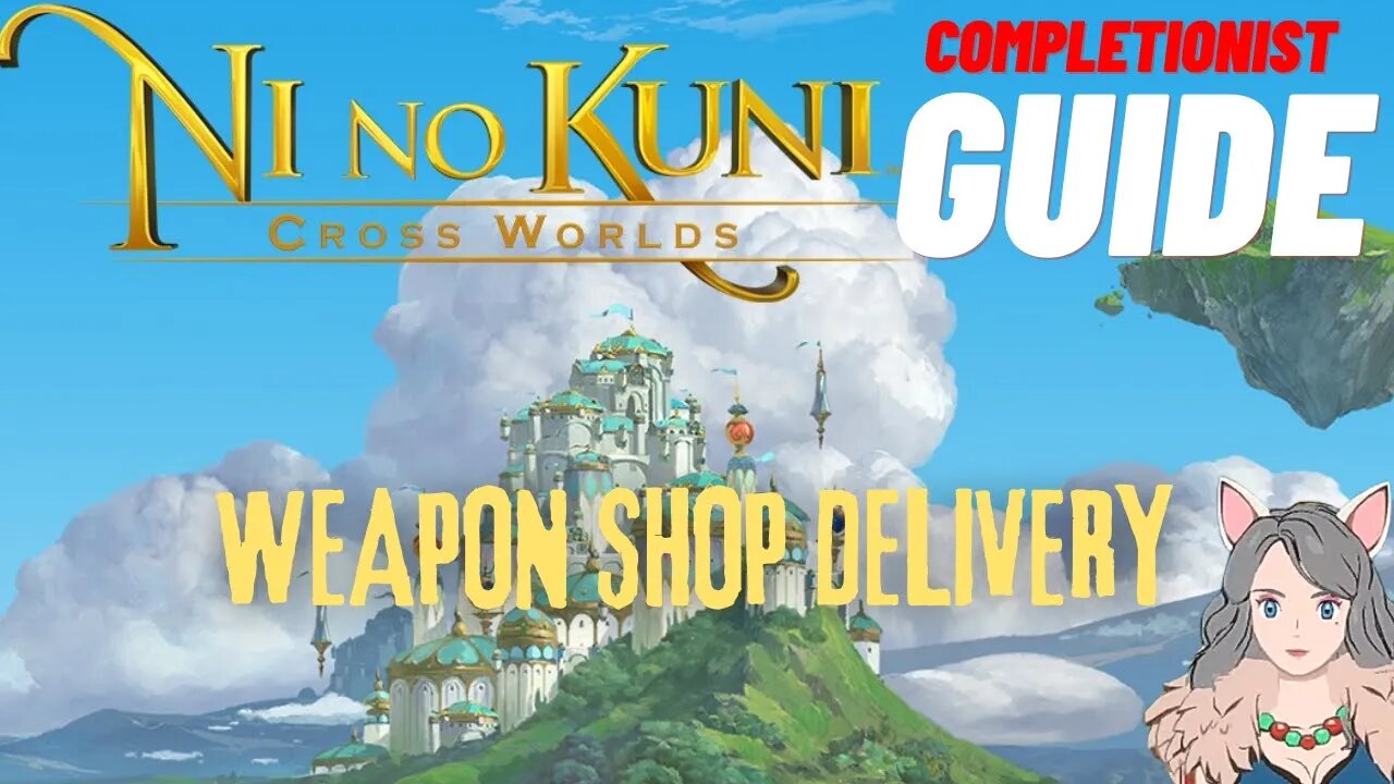 Ni No Kuni Cross Worlds MMORPG Weapon Shop Delivery Completionist Guide