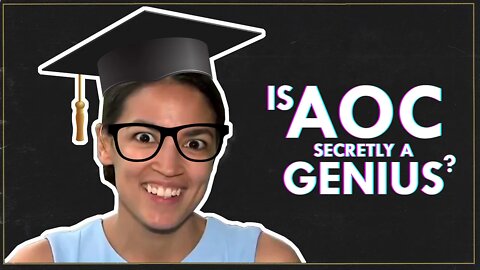 Is AOC Secretly a Genius?!