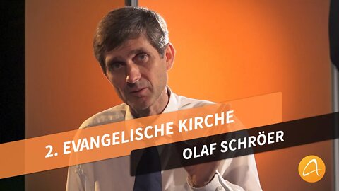 2. Die evangelische Kirche # Olaf Schröer # Was kann ich glauben