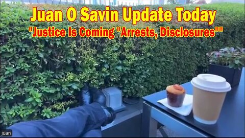 Juan O Savin Update Today Dec 11: "Justice Is Coming "Arrests, Disclosures""