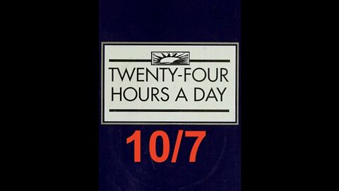 Twenty-Four Hours A Day Book Daily Reading – October 7 - A.A. - Serenity Prayer & Meditation