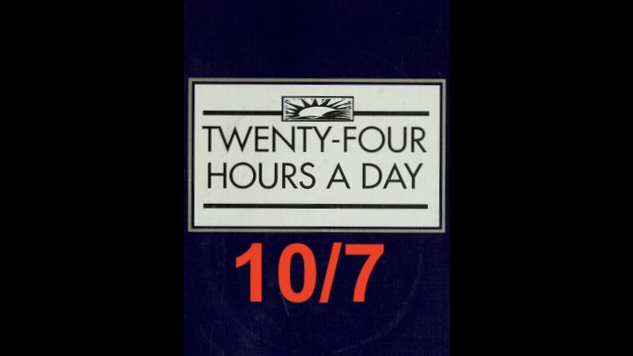 Twenty-Four Hours A Day Book Daily Reading – October 7 - A.A. - Serenity Prayer & Meditation