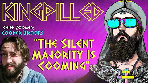 The SILENT Majority Is COOMING, w/ CHIEF ZOOMER COOPER BROOKS