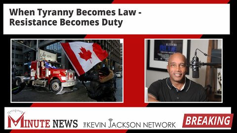 When Tyranny Becomes Law, Resistance Becomes Duty - The Kevin Jackson Network