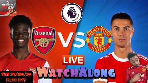 ARSENAL vs MANCHESTER UNITED LIVE Stream Watchalong | PREMIER LEAGUE 21/22