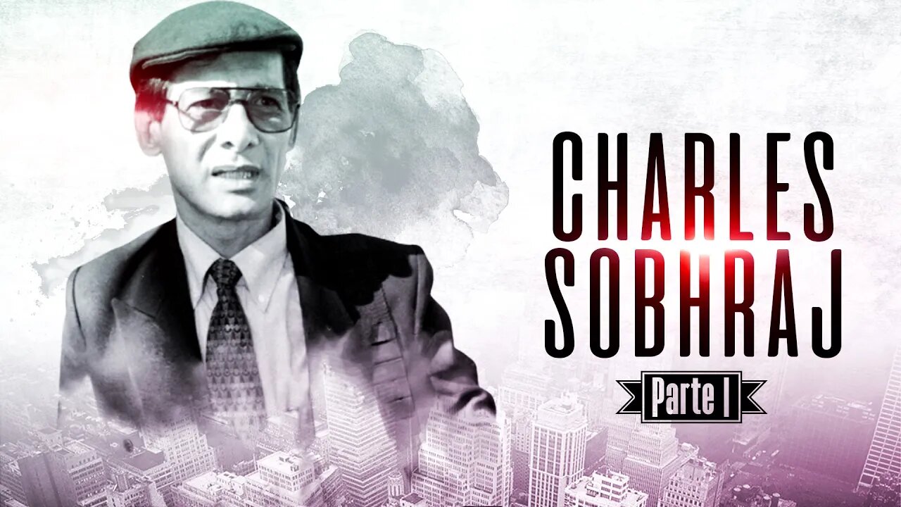 A verdadeira história de Charles Sobhraj, Parte 1 de 4 [A CRIAÇÃO DE UM MONSTRO]